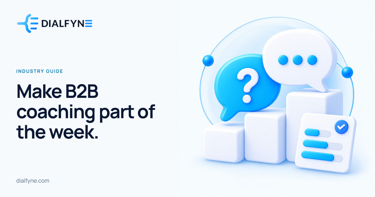 Make B2B coaching part of the week. — Dialfyne Industry Guide