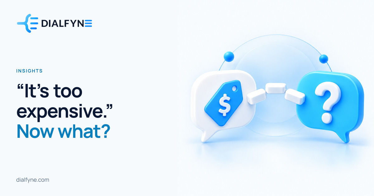 “It’s too expensive.” Now what? — Dialfyne Insights