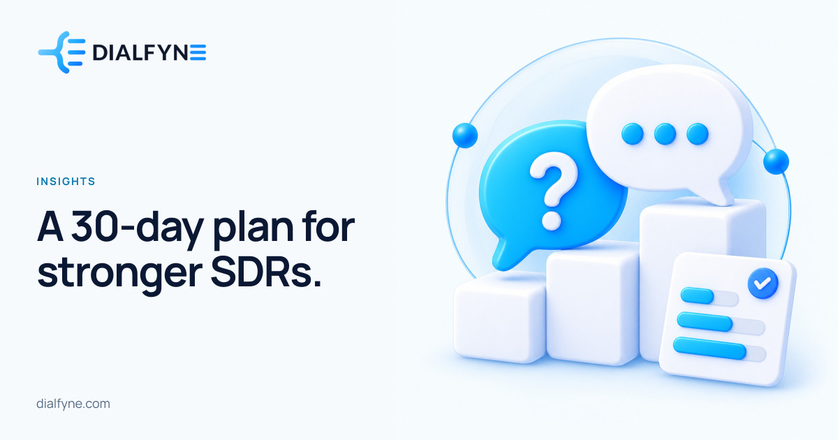 A 30-day plan for stronger SDRs. — Dialfyne Insights