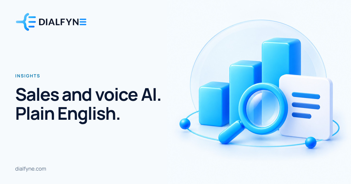 Sales and voice AI. Plain English. — Dialfyne Insights