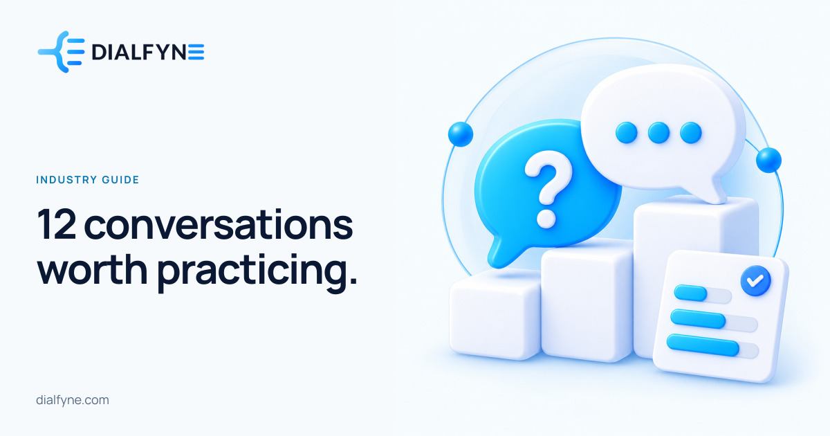 12 conversations worth practicing. — Dialfyne Industry Guide