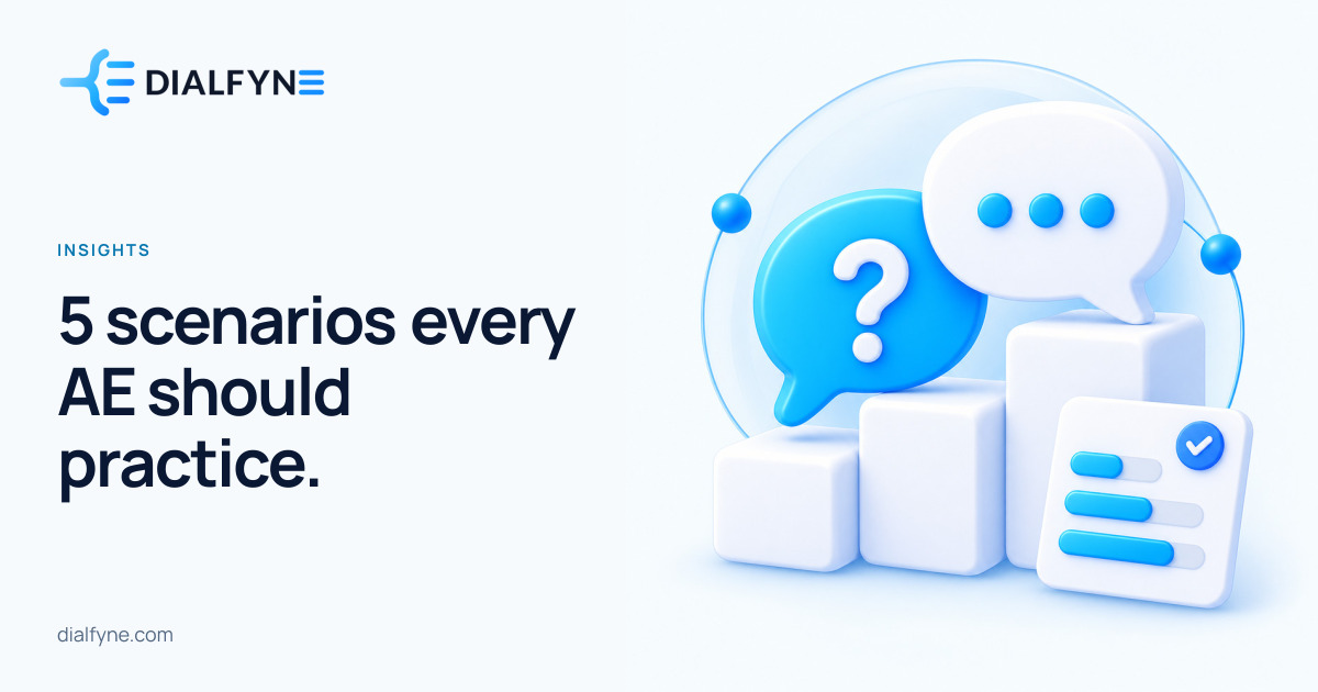 5 scenarios every AE should practice. — Dialfyne Insights