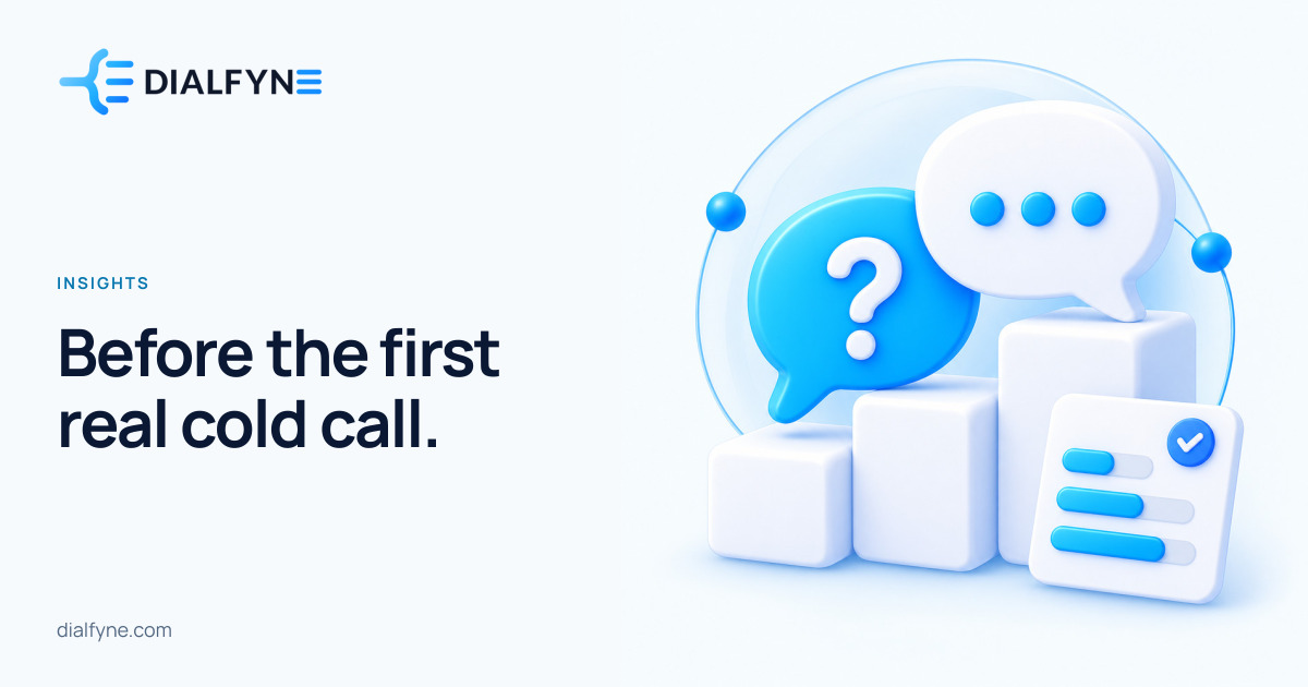 Before the first real cold call. — Dialfyne Insights