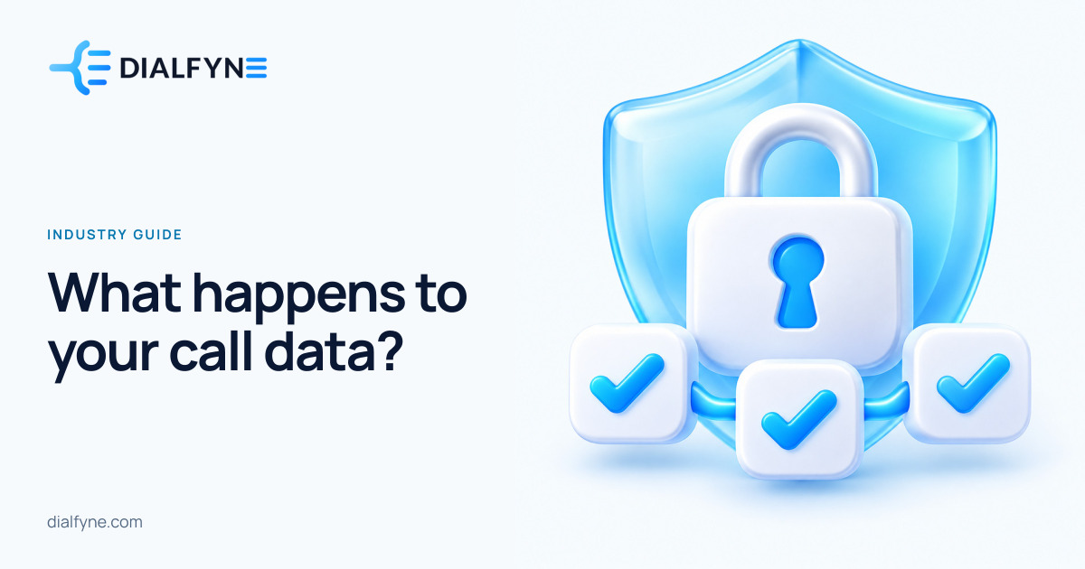 What happens to your call data? — Dialfyne Industry Guide